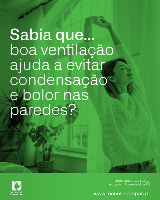 Post de redes sociais com uma mulher a espreguiçar-se junto a uma janela, sobreposto por um filtro verde. O texto principal diz “Sabia que... boa ventilação ajuda a evitar condensação e bolor nas paredes?”. No rodapé, aparecem o logótipo da Recentes Etapas e o endereço do website.